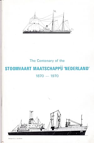 THE CENTENARY OF THE STOOMVAART MAATSCHAPPIJ " NEDERLAND" 1870-1970