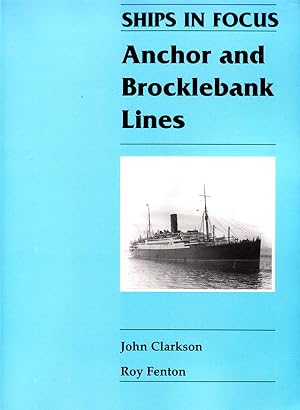 ANCHOR AND BROCKLEBANK LINES: SHIPS IN FOCUS