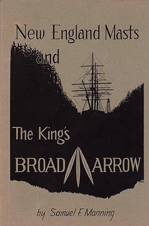 NEW ENGLAND MASTS AND THE KING'S BROAD ARROW (REVISED EDITION)