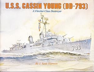 U. S. S. CASSIN YOUNG (DD-793): A FLETCHER CLASS DESTROYER