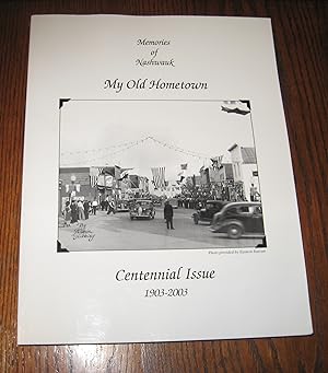 Memories of Nashwauk: My Old Hometown Centennial Issue 1903-2003