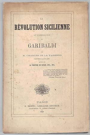 La Révolution sicilienne et l'expédition de Garibaldi par M. Charles de La Varenne. Ancien offici...