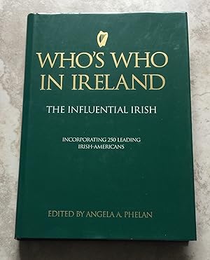 Who's Who in Ireland - The Influential Irish (Incorporating 250 Leading Irish-Americans)
