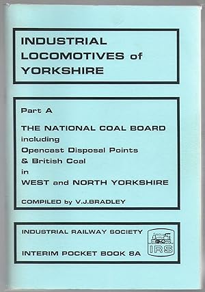 Industrial Locomotives of Yorkshire. Part A: National Coal Board 1947 1994, Opencast Disposal Poi...