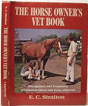 The Horse Owner's Vet Book: Recognition and Treatment of Common Horse and Pony Ailments