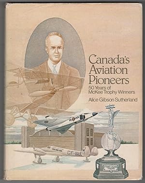 Canada's Aviation Pioneers 50 Years of McKee Trophy Winners