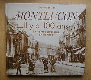 Montlucon Il y a 100 ans en Cartes Postales Anciennes.