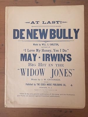 DA NEW BULLY (May Irwin's big hit in the "Widow Jones")