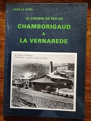 Le chemin de fer de Chamborigaud à La Vernarède 1989 - - Parcours Matériel Ouvrages d art Cartes ...
