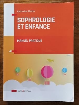 Sophrologie et enfance Manuel pratique 2019 - ALIOTTA Catherine - Psychologie Spécialisation Prot...