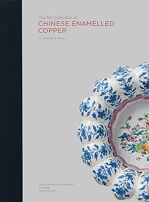 The RA Collection of Chinese Enamelled Copper. A Collector's Vision (Volume V)