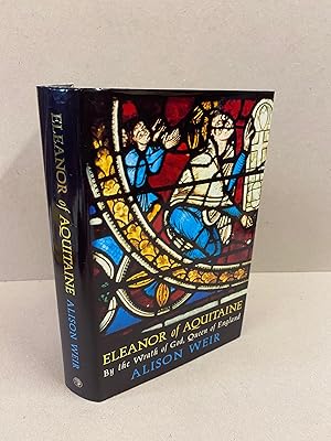 Eleanor of Aquitaine: by the Wrath of God, Queen of England