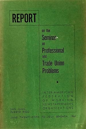 Report on the Seminar on Professional and Trade Union Problems