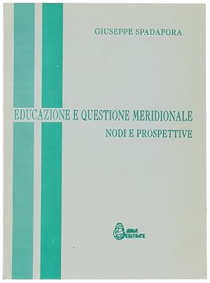 EDUCAZIONE E QUESTIONE MERIDIONALE. NODI E PROSPETTIVE.: