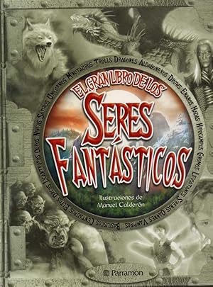 EL GRAN LIBRO DE LOS SERES FANTASTICOS.