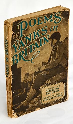 Yanks in Britain: A Book of Verse and Poetry written by Men and Women of the U.S. Forces who serv...