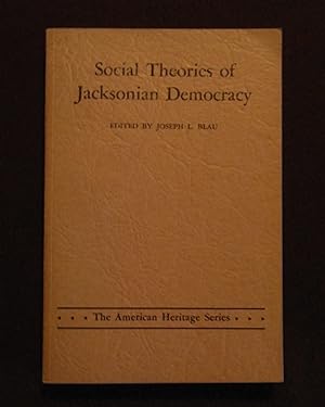 Social Theories of Jacksonian Democracy