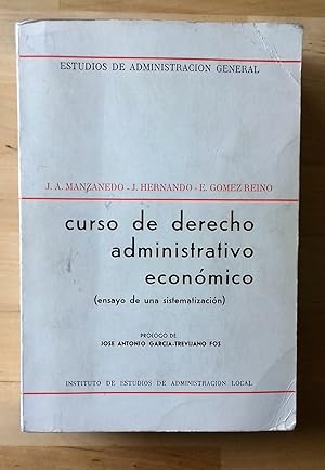 CURSO DE DERECHO ADMINISTRATIVO ECONOMICO (ENSAYO DE UNA SISTEMATIZACIÓN)