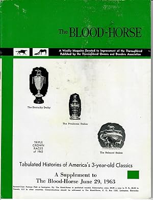 The Blood-Horse: Supplement to June 29, 1963; Tabulated Histories of America's 3-Year-Old Classics