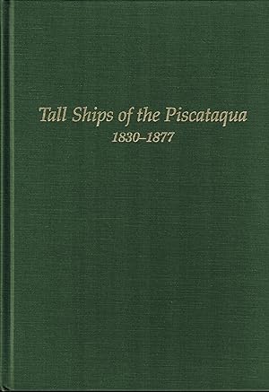 TALL SHIPS OF THE PISCATAQUA 1830-1877 - SIGNED by PUBLISHER