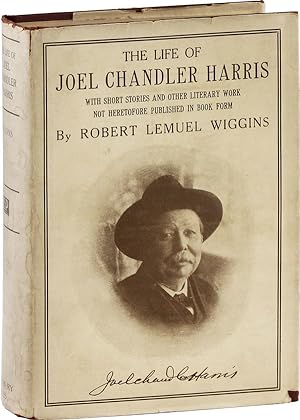 The Life of Joel Chandler Harris, from Obscurity in Boyhood to Fame in Early Manhood. With Short ...