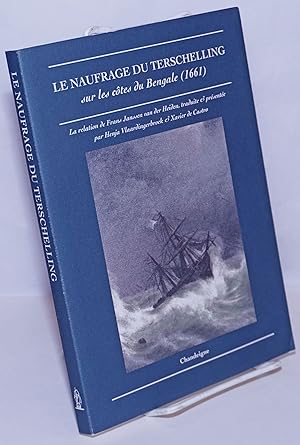 Le Voyage du Terschelling sur les côtes de Bengale (1661): La relation de Frans Janssen van der H...