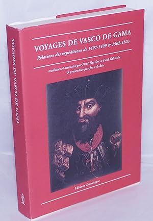 Voyages de Vasco de Gama: Relations des expéditions de 1497-1499 & 1502-1503