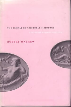 The Female in Aristotle's Biology, Reason or Rationalization.