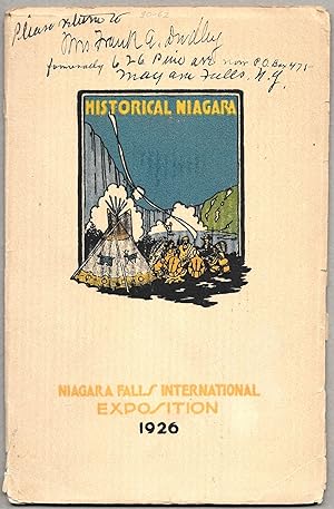 HISTORIC NIAGARA Being a Tale of Historical Landmarks along the Niagara Frontier Related for the ...