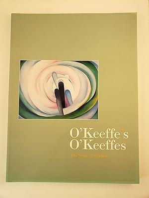 O'Keeffe 's O'Keeffes The Artist's Collection