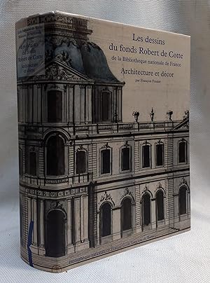 Les dessins du fonds Robert de Cotte de la BibliotheÌ_x0080_que nationale de France: Architecture...