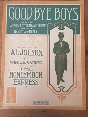 GOOD-BYE BOYS (As Introduced by Al Jolson in the Winter Garden Production "The Honeymoon Express")