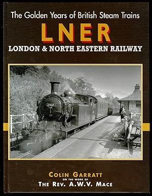 British Steam: London and North East Railway (The Golden Years of British Steam Trains)