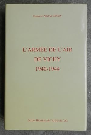 L'armée de l'air de Vichy, 1940-1944.