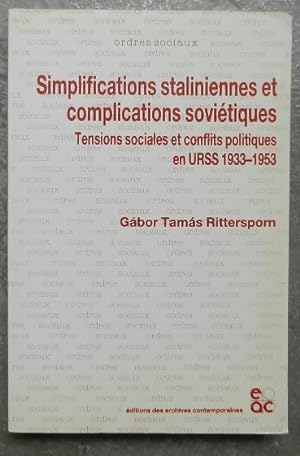 Simplifications staliniennes et complications soviétiques. Tensions sociales et conflits politiqu...