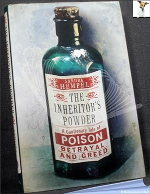 The Inheritor's Powder: A Cautionary Tale of Poison, Betrayal and Greed