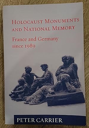 Holocaust Monuments and National Memory: France and Germany since 1989