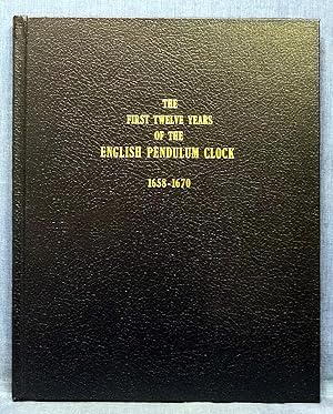 The First Twelve Years Of The English Pendullum Clock