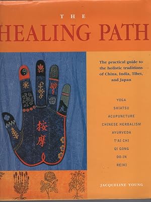 The Healing Path : Practical Guide to the Holistic Traditions of China, India, Tibet and Japan