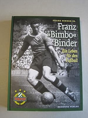 Franz "Bimbo" Binder - Ein Leben für den Fußball.