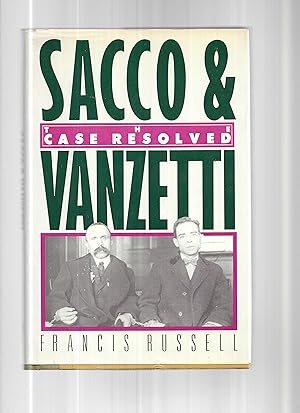 SACCO & VANZETTI: The Case Resolved
