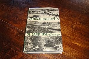 Natural Principles of Land Use (first printing) A Biological Approach and Methodology for Success...