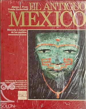 El antiguo México. Historia y cultura de los pueblos mesoamericanos