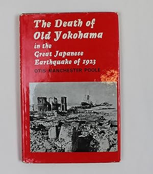 The Death of Old Yokohama in the Great Japanese Earthquake of 1923