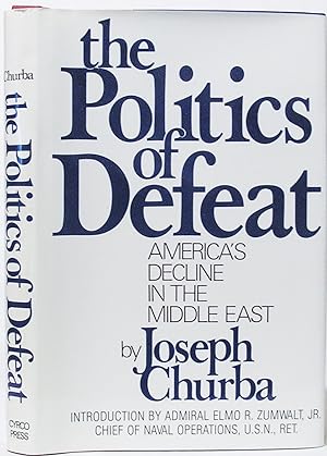 The Politics of Defeat: America's Decline in the Middle East