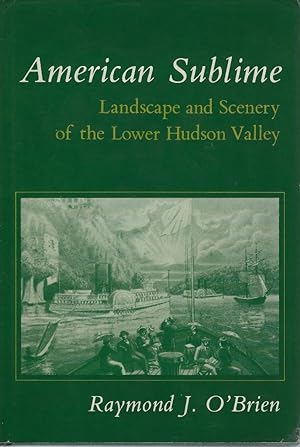 American Sublime: Landscape and Scenery of the Lower Hudson Valley