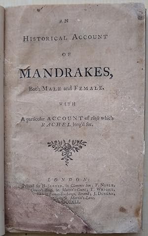 An Historical Account of Mandrakes, Both Male and Female, with a particular account of those whic...