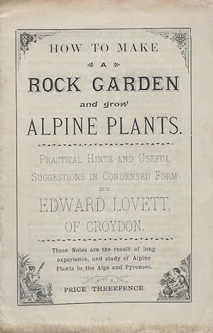 How to Make a Rock Garden and Grow Alpine Plants - practical hints and useful suggestions in cond...
