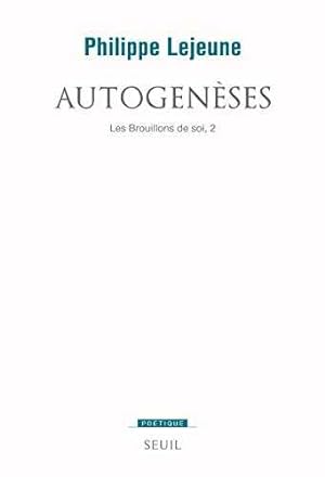 Autogeneses : Les Brouillons De Soi 2 (Poe?tique)