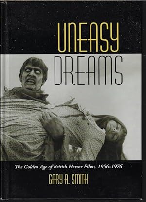 UNEASY DREAMS; The Golden Age of British Horror Films, 1956-1976